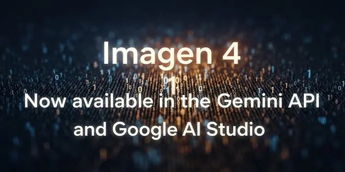 谷歌推出Imagen 4与Ultra版，文本渲染能力显著提升